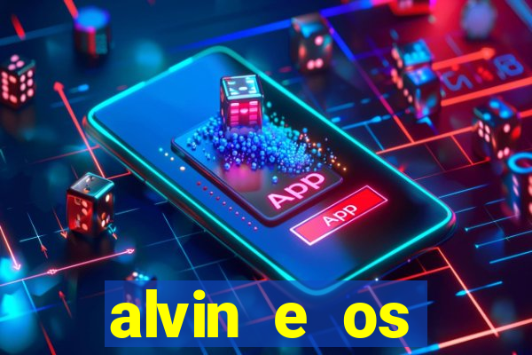 alvin e os esquilos rede canais